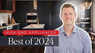 The Best HighEnd Appliances of 2024  3 Luxury Brands Worth the Investment [upl. by Mcferren]