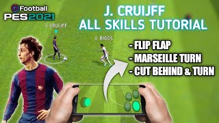 J CRUIJFF All Skills Tutorial In Pes 2021 Mobile [upl. by Iluj37]