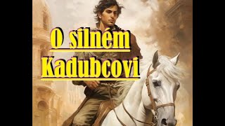 AUDIO POHÁDKA O silném Kadubcovi [upl. by Cirted]