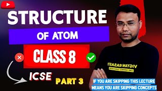 ATOMIC STRUCTURE CLASS 8 ICSE PART 3 BY BIJAY SIR [upl. by Lilahk519]