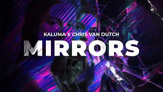 KALUMA x Chris van Dutch  Mirrors Official Audio [upl. by Arehsat154]