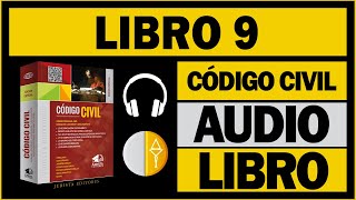 LIBRO 9 CÓDIGO CIVIL PERUANO AUDIOLIBRO [upl. by Zachar]