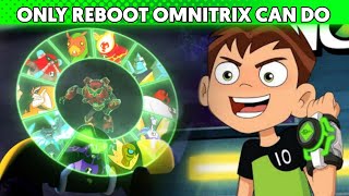 5 Work That Can Only Do Reboot Omnitrix Not Another Omnitrix And Ultimatrix Do  Anozian X [upl. by Nahgem618]