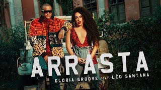 Gloria Groove  Arrasta feat Léo Santana [upl. by Arised838]