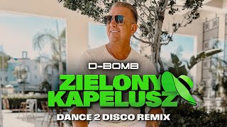 DBOMB  Zielony Kapelusz Dance 2 Disco Remix Nowość Disco Polo 2024 [upl. by Niko]