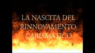 La nascita del Rinnovamento Carismatico Cattolico [upl. by Einalem]