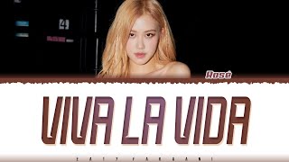 ROSÉ – Viva La Vida Coldplay Cover Lyrics Color CodedEng [upl. by Gabriel]