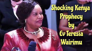 Shocking Prophetic Warning for Kenya by Evangelist Teresia Wairimu [upl. by Leiuqese]