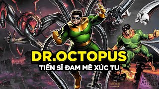 Dr Octopus bá đạo như thế nào  Hồ sơ phản diện [upl. by Narib]