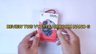 TWS Gaming Murah  Vyatta Airboom Nano G  Kualitas Nilai Sendiri [upl. by Yob]