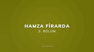 Hamza Firarda 3 Bölüm [upl. by Cahilly]