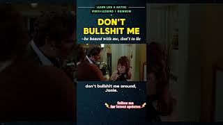 DONT BULLSHIT ME learnenglish movieclips englishvocabulary phrases [upl. by Goldsmith]