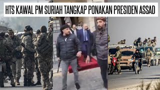 HTS BERKUASA  PM SURIAH DIKAWAL TANGKAP PONAKAN PRESIDEN ASSAD [upl. by Farrington637]