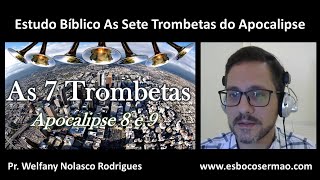 As 7 Trombetas do Apocalipse  ESTUDO BÃBLICO [upl. by Ciredor]