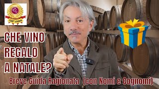 CHE VINO REGALO A NATALE Breve Guida Ragionata con Nomi e Cognomi [upl. by Michelle]