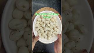 Caramelised Makhana Snacks  No Sugar High Protein Makhana shorts youtube food recipe cooking [upl. by Amadus275]