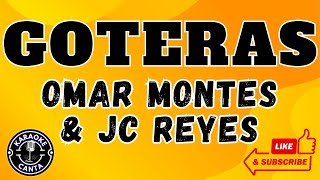 GOTERAS  OMAR MONTES amp JC REYES  KARAOKE LETRA [upl. by Aranaj546]