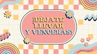 ¡Déjate llevar y vencerás [upl. by Inhsor]