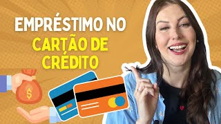 EMPRÉSTIMO no CARTÃO de CRÉDITO  Como funciona [upl. by Modie]