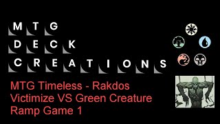 MTG Timeless Rakdos Victimize VS Green Creature Ramp Game 1 [upl. by Grant108]