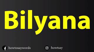 How To Pronounce Bilyana [upl. by Erv188]