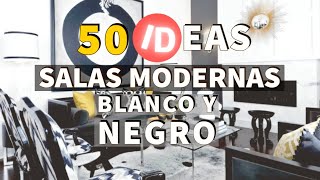 50 IDEAS PARA DECORAR SALAS MODERNAS COMBINANDO COLORES BLANCO y NEGRO [upl. by Latsyk868]