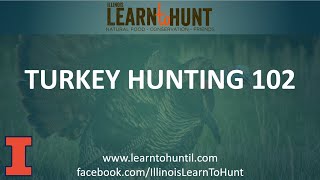 Turkey Hunting 102 [upl. by Browne280]