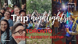 Trip Highlights Toronto Canada  Official Katertot Meet Up [upl. by Feriga]