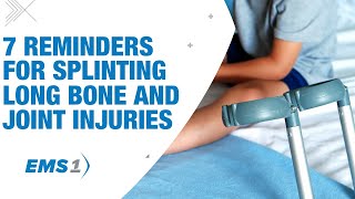 7 reminders for splinting long bone and joint injuries [upl. by Sirromad]