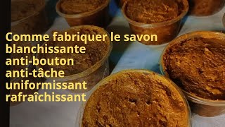 COMMENT FABRIQUER LE SAVON BLANCHISSANTantibouton antitâcheRajeunissantfait maison [upl. by Eelirol]