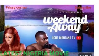 WEEKEND AWAY  Uche Montana Eso Dike Darasimi Nadi Ella Okorie [upl. by Schmitt]