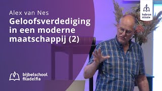 Geloofsverdediging in een moderne maatschappij 2  Alex van Nes  18 mei 2024 [upl. by Nolita]