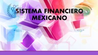 UNIDAD 3 Sistema Financiero Mexicano [upl. by Newmann]