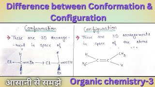 Difference between Conformation and configuration ll Organic chemistry3 ll b pharma 4th sem [upl. by Draner168]