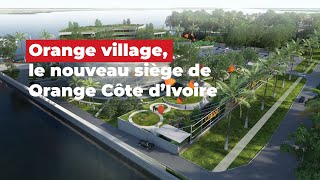 Orange Village le nouveau siège de Orange Côte dIvoire [upl. by Yetti979]