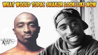 What Would Tupac Shakur Look Like Now [upl. by Nyrret526]