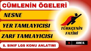 CÜMLENİN ÖGELERİ NESNE YER TAMLAYICISI VE ZARF TAMLAYICISI LGS KONU ANLATIMI [upl. by Eceinaj]