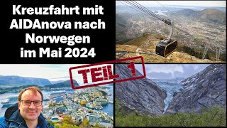 Norwegen Kreuzfahrt mit AIDAnova  04 bis 11 Mai 2024  Teil 1 [upl. by Bary]