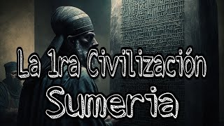 LA PRIMERA CIVILIZACIÓN  SUMERIA MESOPOTAMIA EP 1 [upl. by Ingram]