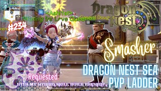 234 Smasher  Requested  Dragon Nest SEA PVP Ladder With Hybird Skill Build Preview [upl. by Natie63]