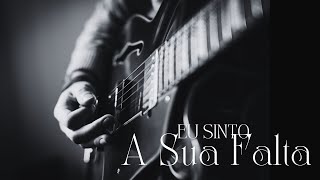 Eu Sinto a Sua Falta  By Helder Lag  Inspirado groove envolvente da guitarra de quotLari Basilioquot [upl. by Elrebmik78]