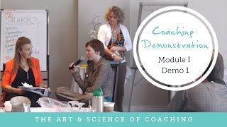 Coaching Demonstration The Art amp Science of Coaching  Module I Demo 1 [upl. by Inga918]