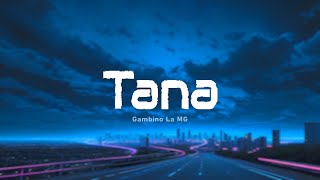 Gambino La MG  Tana ParolesLyrics [upl. by Akered455]