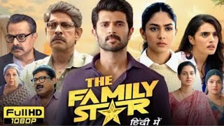 Family Star 2024 Full Movie In Hindi  Vijay Devarakonda amp Mrunal Thakur  New Released Movie 2024 [upl. by Oniuqa]