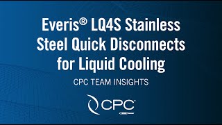 Everis® LQ4S Stainless Steel Quick Disconnects for Liquid Cooling CPC Team Insights [upl. by Laraine]