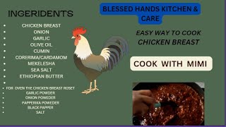 EASY WAY TO COOK CHICKEN BREAST KELEL YAL YE DORO ASERAR [upl. by Yelknirb]