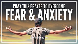 Prayer To Overcome Fear  Prayer For Fear and Anxiety [upl. by Neelyam]