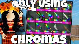 I Can ONLY Use CHROMAS In Murder Mystery 2 I rage quit [upl. by Gustafson]