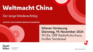 Wiener Vorlesung 19112024 Weltmacht China Der lange Wiederaufstieg [upl. by Rehpotsirhk]