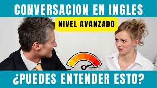 ⚡INGLES Americano AVANZADO Conversacional 🔥🔥 [upl. by Kali219]